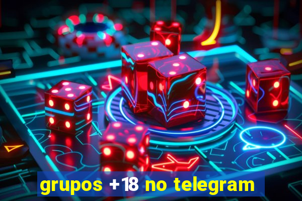 grupos +18 no telegram