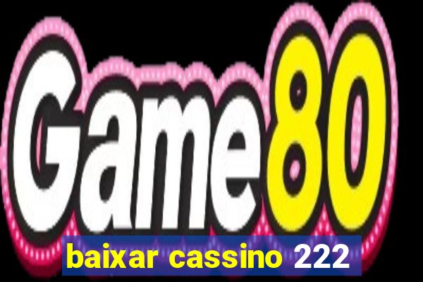 baixar cassino 222