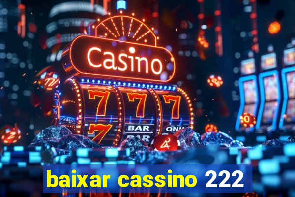 baixar cassino 222