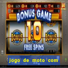 jogo de moto com dinheiro infinito
