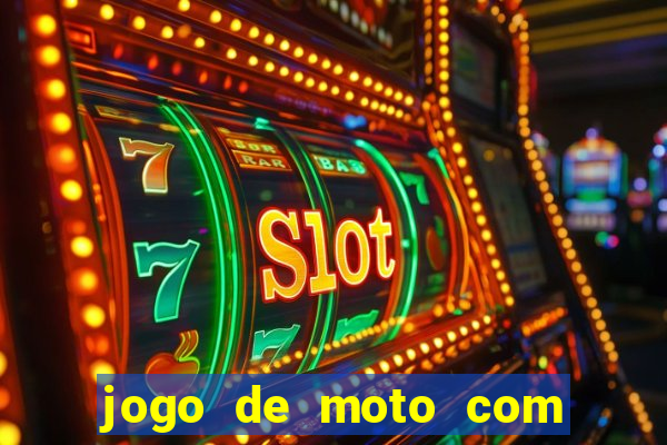 jogo de moto com dinheiro infinito