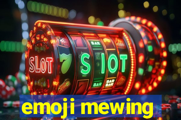 emoji mewing