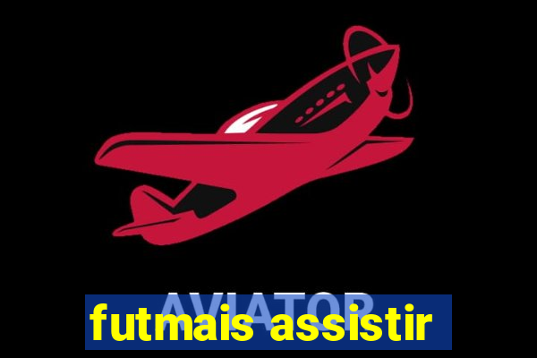 futmais assistir