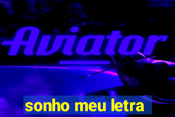 sonho meu letra