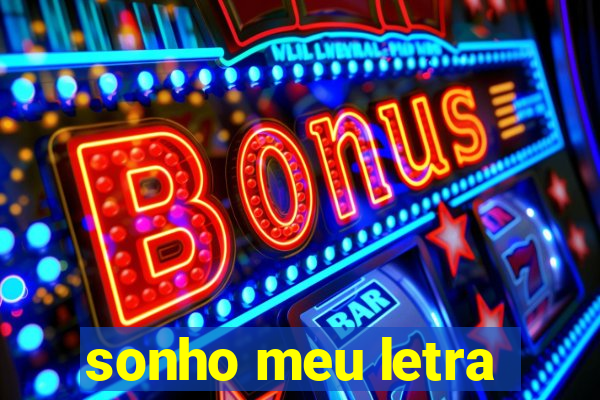 sonho meu letra
