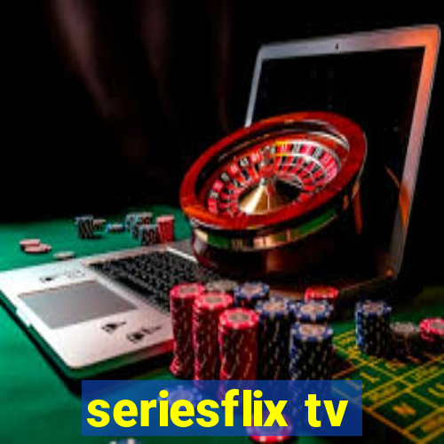 seriesflix tv