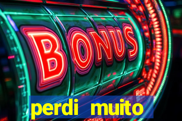 perdi muito dinheiro em apostas