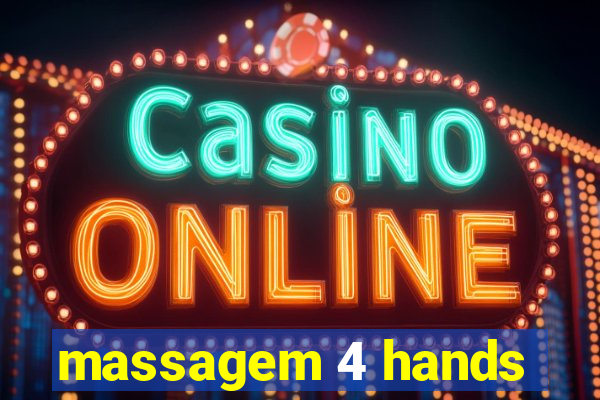 massagem 4 hands