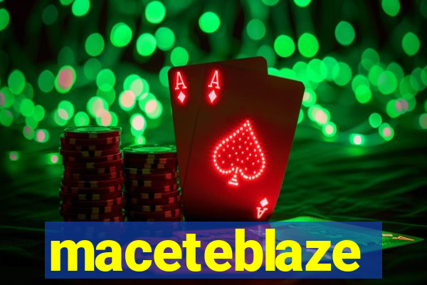 maceteblaze