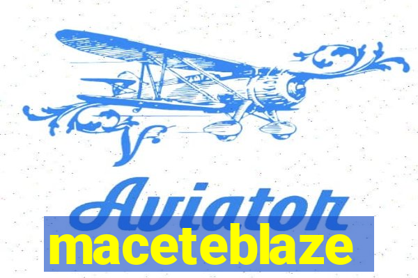 maceteblaze