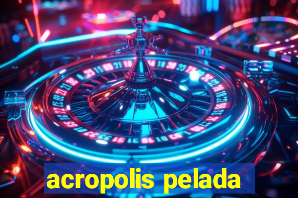 acropolis pelada