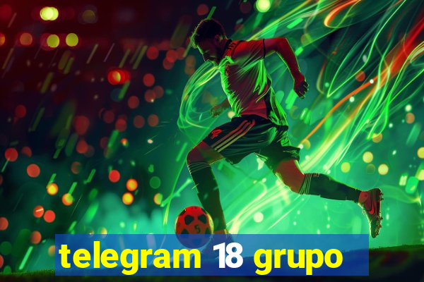 telegram 18 grupo
