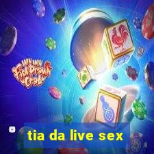 tia da live sex