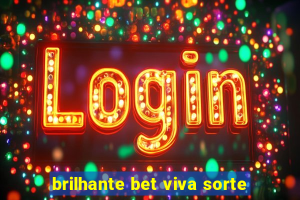 brilhante bet viva sorte