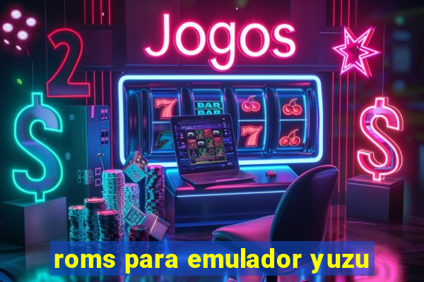 roms para emulador yuzu