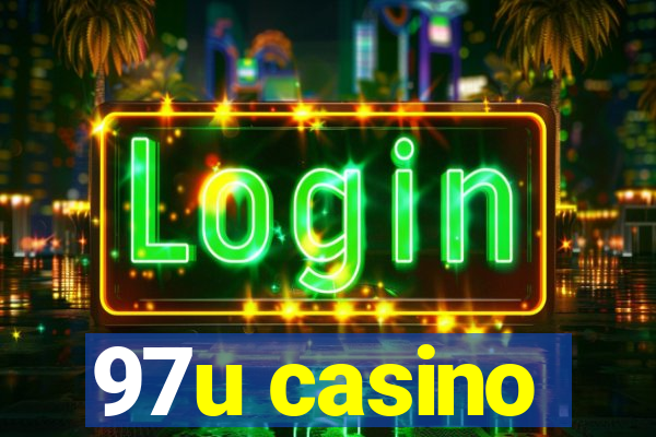97u casino