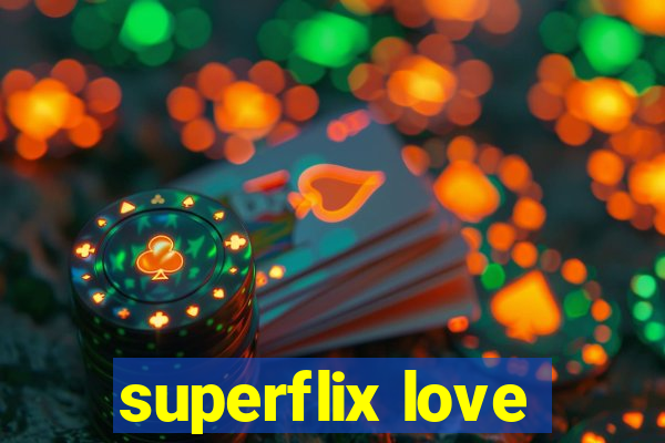 superflix love