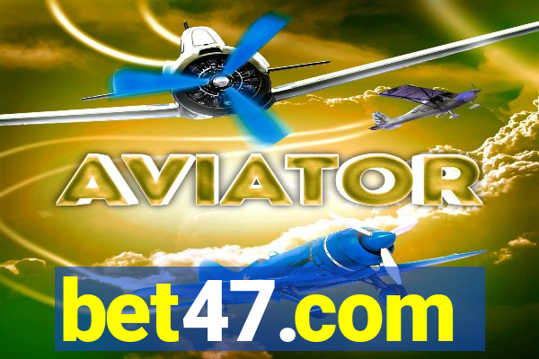 bet47.com
