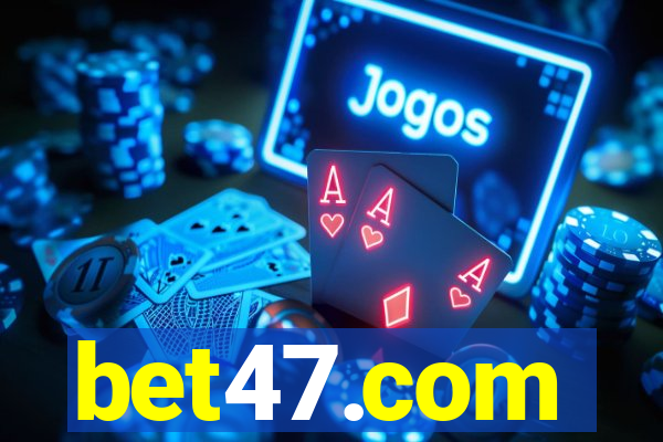 bet47.com