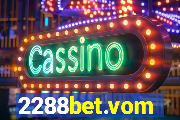 2288bet.vom