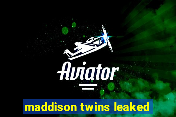 maddison twins leaked