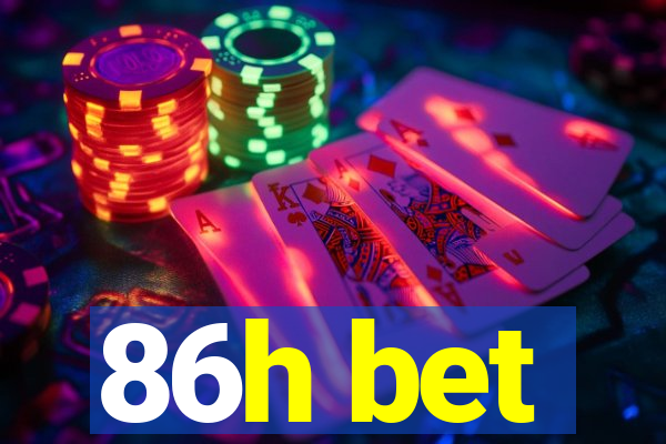 86h bet