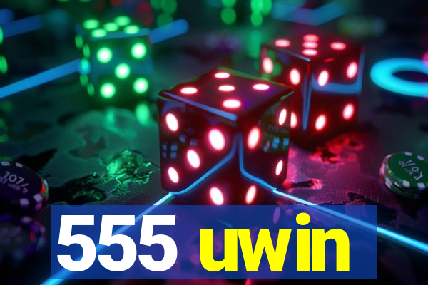 555 uwin