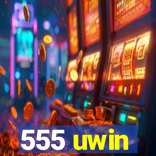 555 uwin