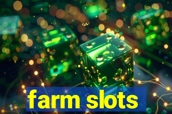 farm slots
