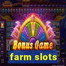 farm slots