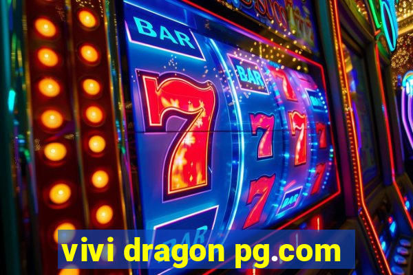 vivi dragon pg.com