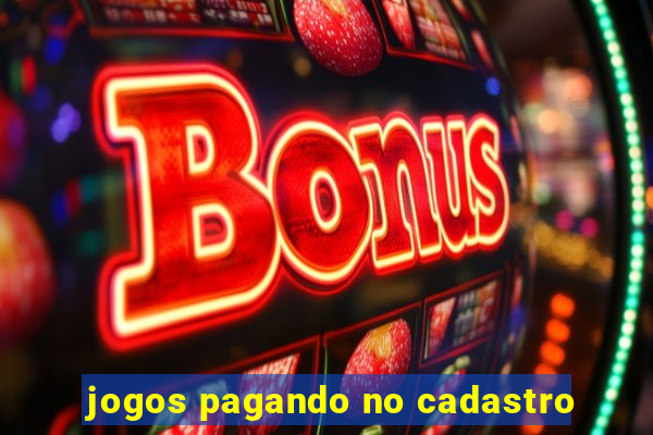 jogos pagando no cadastro