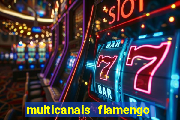 multicanais flamengo e corinthians