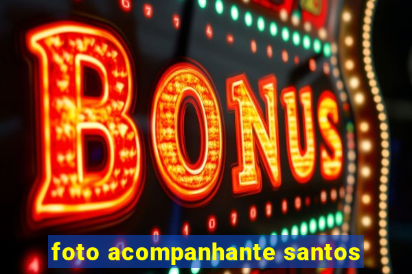 foto acompanhante santos
