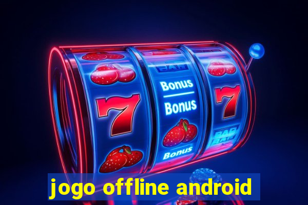 jogo offline android