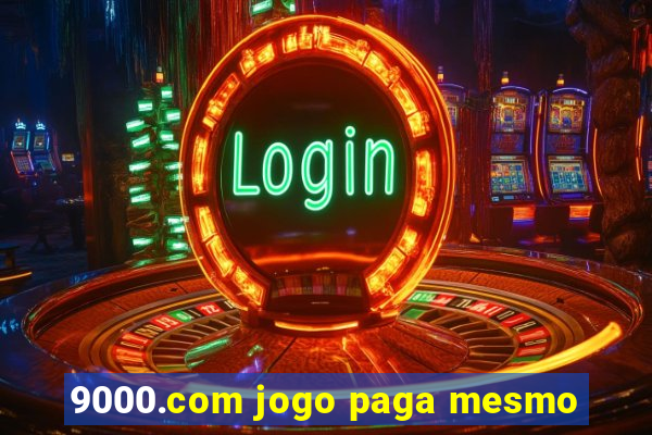 9000.com jogo paga mesmo