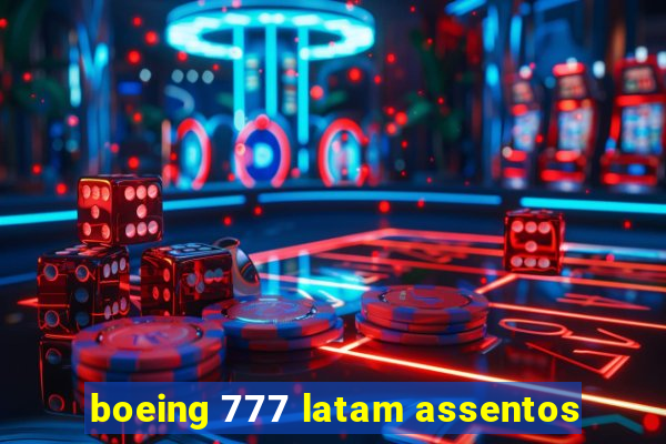 boeing 777 latam assentos