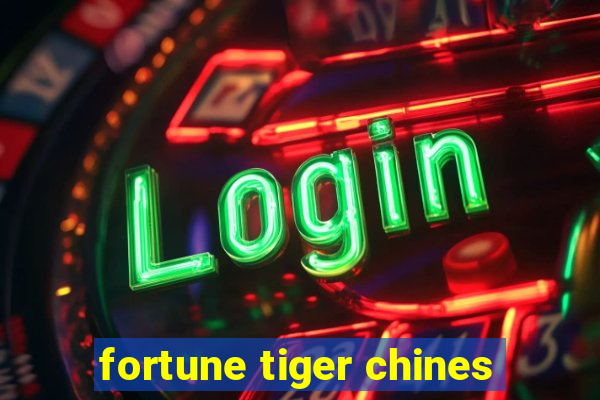 fortune tiger chines