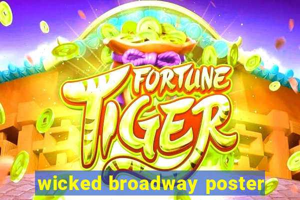 wicked broadway poster