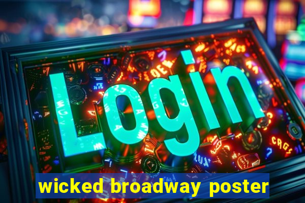 wicked broadway poster