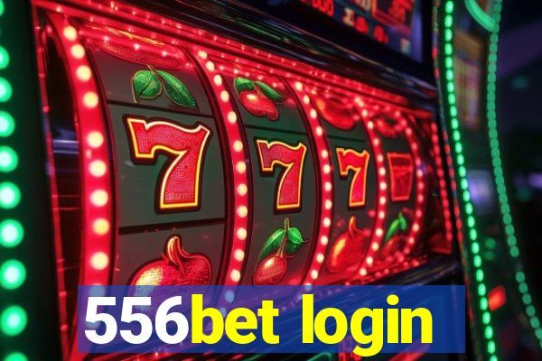 556bet login