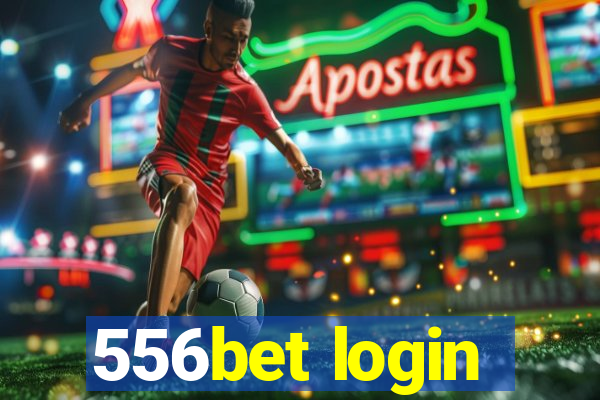 556bet login