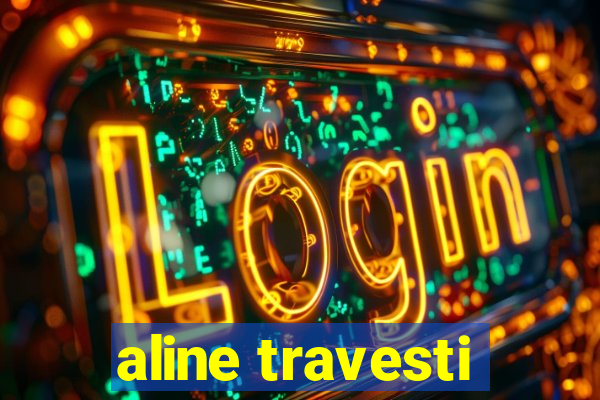 aline travesti