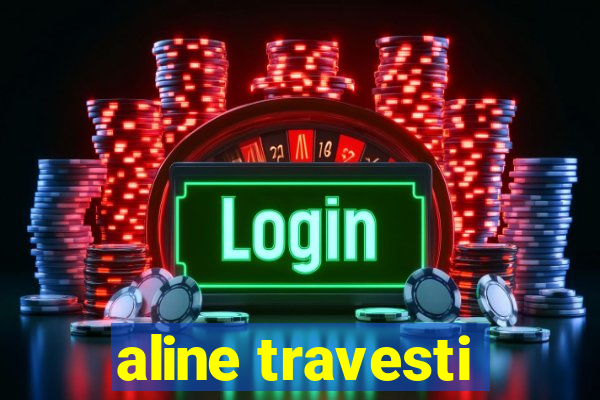 aline travesti