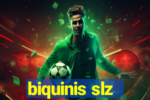 biquinis slz