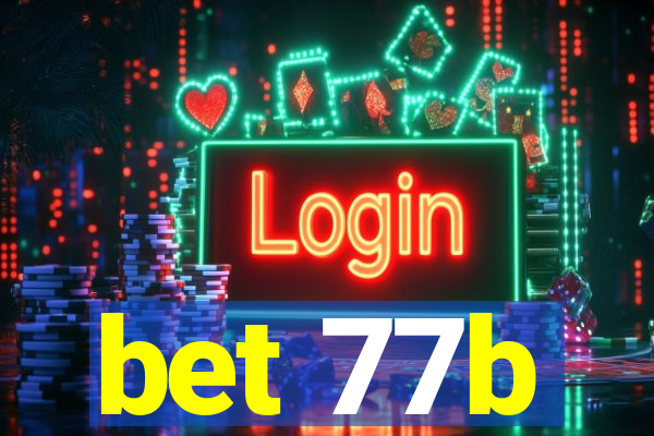 bet 77b