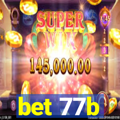 bet 77b