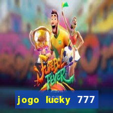 jogo lucky 777 paga mesmo