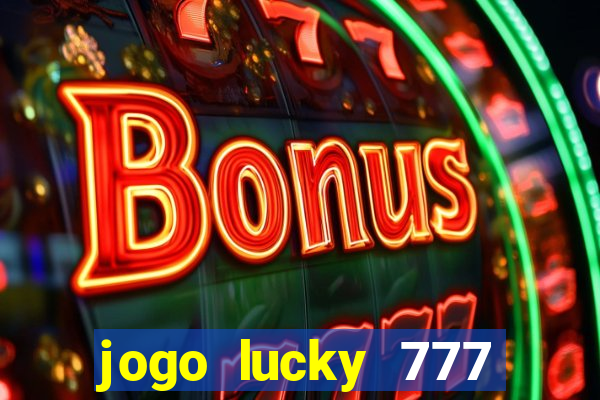 jogo lucky 777 paga mesmo