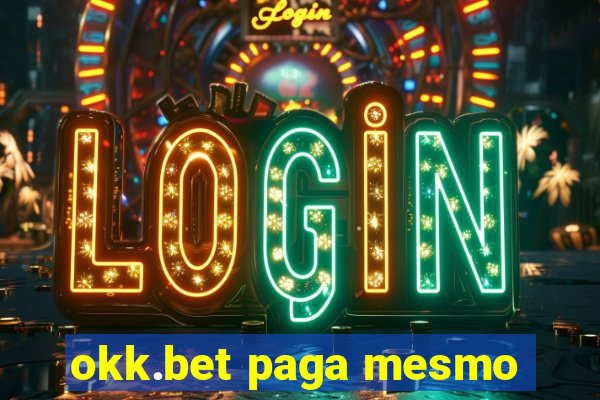 okk.bet paga mesmo